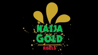 Naija Gold Reels