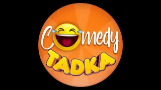 Comedy Tadka